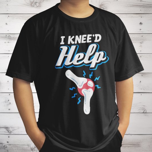 I Kneed Help Knee Replacement Operation Joint New  T-Shirt