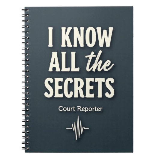 I Know All the Secrets — Court Reporter Notizblock (Vorderseite)