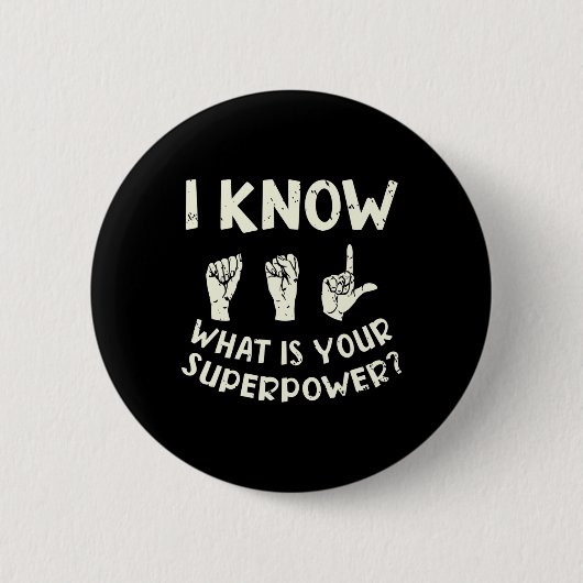 I Know ASL What is Your Superpower Awareness Sign Button (Vorderseite)