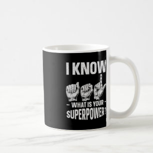 I Know ASL What is Your Superpower Awareness Sign Kaffeetasse