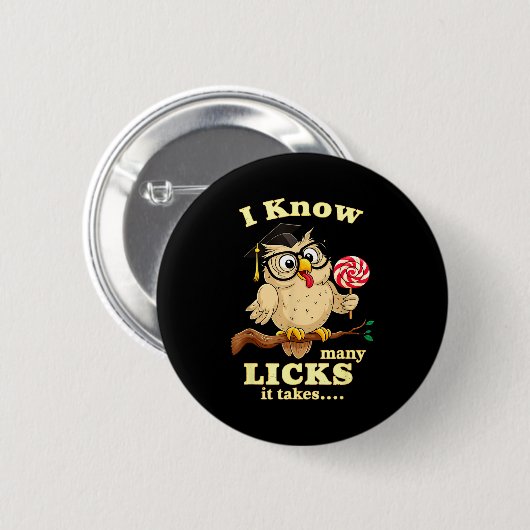 I Know How Many Licks It Takes Funny Owl Lollip Jo Button (Vorne & Hinten)