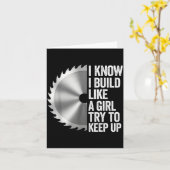I Know I Built Like A Girl Try To Keep Up Saw Blad Karte (Gelbe Blume)