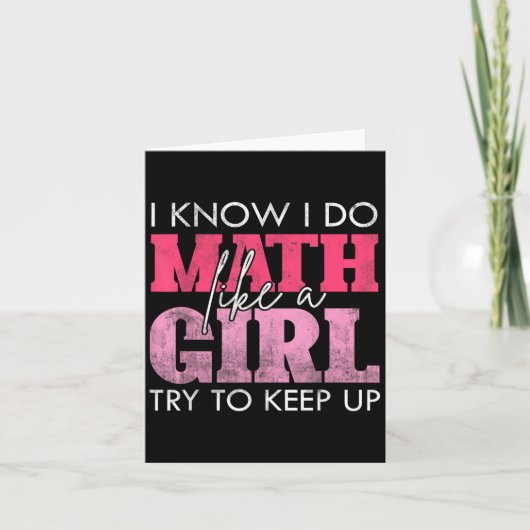 I Know I Do Math Like A Girl Try To Keep Up Funny  Karte (Vorderseite)
