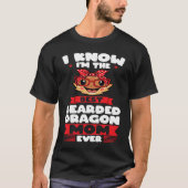 I know I'm the best bearded dragon mom ever lizard T-Shirt (Vorderseite)