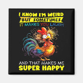 I Know I'm Weird But Sometimes It Makes You Laugh  Magnet (Vorne)
