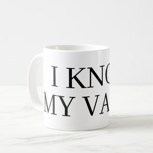 I know my value coffee mug gift kaffeetasse (Vorderseite Links)