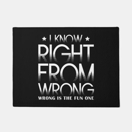 I Know Right From Wrong - Wrong Is The Fun One Fußmatte (Vorderseite)