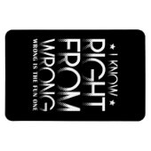 I Know Right From Wrong - Wrong Is The Fun One Magnet (Horizontal)