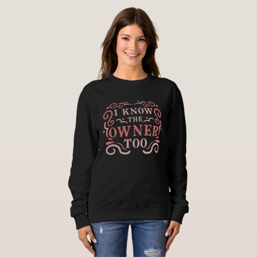I Know The Owner Too Bar Drinking Bartender Sweatshirt (Vorne ganz)