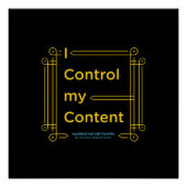 "I Kontrolle My Content"-Poster Poster (Vorderseite)