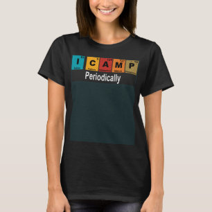 I Lager Periodische Camping Science T-Shirt