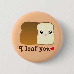 I Laib Sie Kawaii Brot-lustiges Button