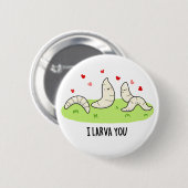 I Larvae You Funny Larvae Liebe Puff Button (Vorne & Hinten)