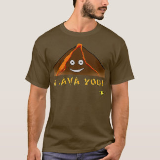 I Lava You 1 T-Shirt