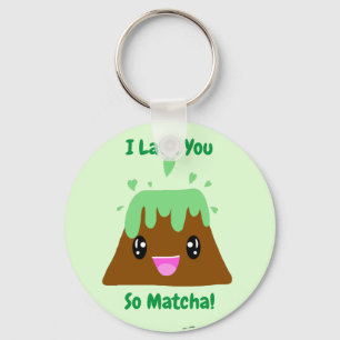 I Lava You So Matcha Kawaii Grüner Tee Lava Kuche Schlüsselanhänger