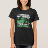 I learned so many things in pole vaulting track an T-Shirt (Vorderseite)
