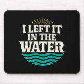 I Left It In The Water – Retro Baptism Faith  Mousepad (Vorne)