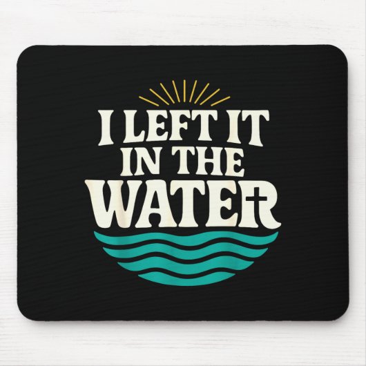 I Left It In The Water – Retro Baptism Faith  Mousepad (Vorne)