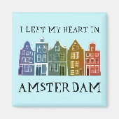 I Left My Heart in Amsterdam Holland Canal Houses Magnet (Vorne)