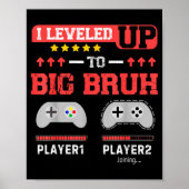 I Leveled Up To Big Bruh Gamer Funny Brother Gamer Poster (Vorne)
