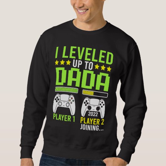 I Leveled Up To Dada Gamer   Video Games Grandpa Sweatshirt (Vorderseite)