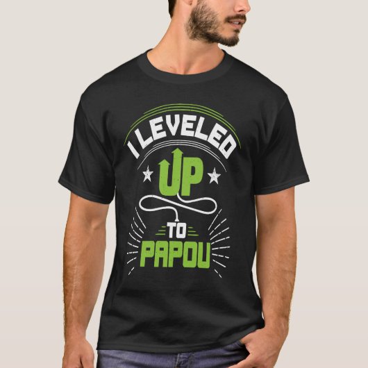 I Leveled Up To Papou For New Papou T-Shirt (Vorderseite)