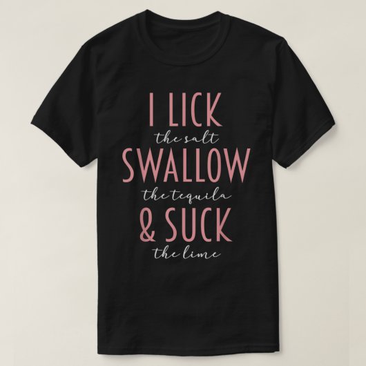 I Lick Salt Swallow Tequila Sind zum Kotzen Limon T-Shirt (Design vorne)
