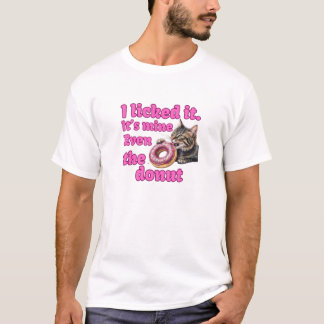 I licked it. Es sieht so aus. Even the Donut T-Shirt
