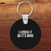 I Licked It So It S Mine Funny Lesbian Gay Gift Id Schlüsselanhänger (Vorderseite)