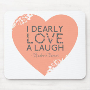I lieb Liebe ein Lachen - Zitat Janes Austen Mousepad