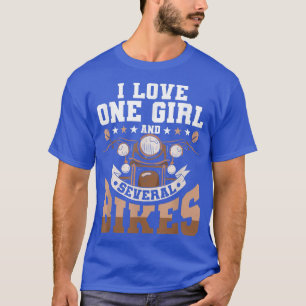 I Liebe 1 Mädchen und mehrere Bikes - Funny Biker  T-Shirt