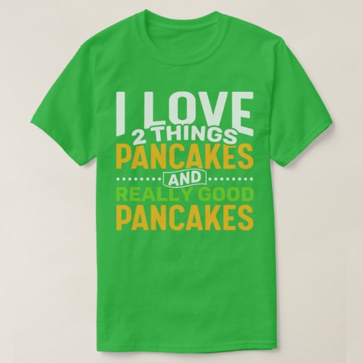 I Liebe 2 Dinge Pancakes und wirklich gute Pfannku T-Shirt (Design vorne)
