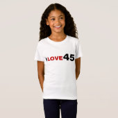 I Liebe 45 T - Shirt (Vorne ganz)