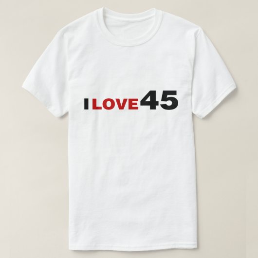 I Liebe 45 T-Shirt (Design vorne)
