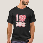 I LIEBE 70er Disco Glam Rock und Retro-Vibes mit T-Shirt (Vorderseite)