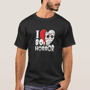 I LIEBE 80ER HORROR T-Shirt
