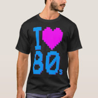 I LIEBE 80ER T - SHIRT