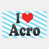 I Liebe Acro Rechteckiger Aufkleber (Vorderseite)