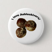 I Liebe Aebleskivers! Button (Vorderseite)