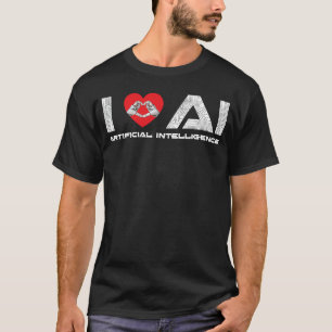 I Liebe AI Artificial Intelligence Tech Science Pr T-Shirt