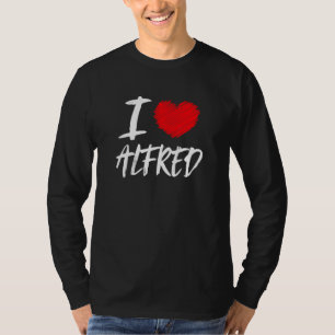 I Liebe Alfred Husband Son Boyfriend Vater Grandso T-Shirt