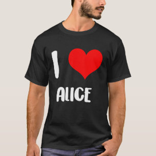 I Liebe ALICE mein Valentinstag tut mir leid Damen T-Shirt