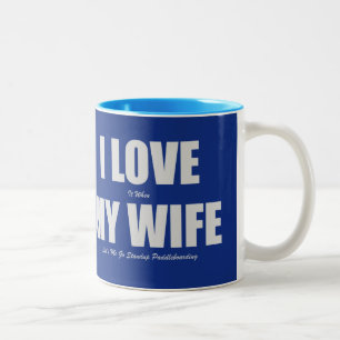 I Liebe, als meine Ehefrau uns ich gehen ließ Zweifarbige Tasse