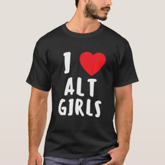 I Liebe Alt Girls I Heart Alternative Girls T-Shirt
