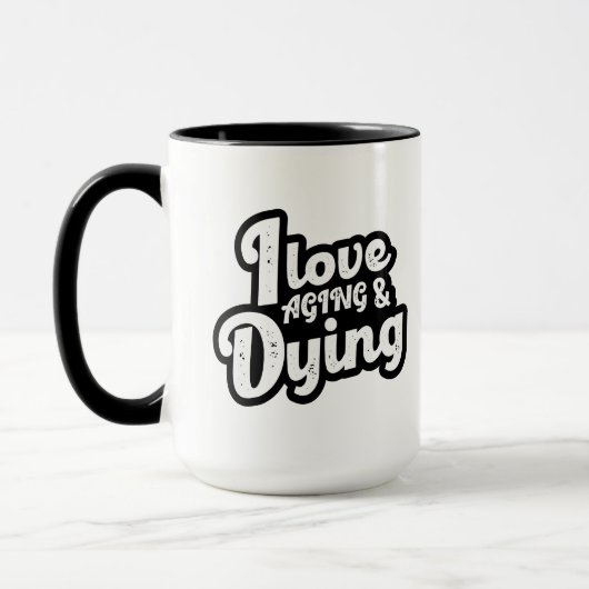I Liebe Altern und Sterben Tasse (Links)