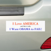 I Liebe Amerika: Ich will Obama, um zu versagen Autoaufkleber (Auf Auto)