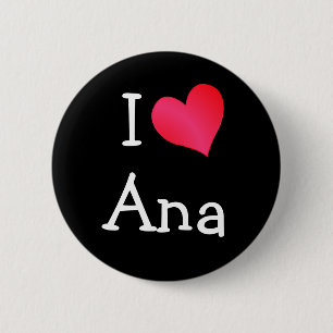 I Liebe Ana Button