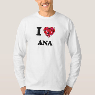 I Liebe Ana T-Shirt