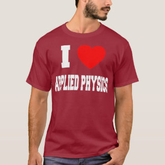 I Liebe Angewandte Physik T-Shirt