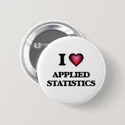 I Liebe Angewandte Statistiken Button (Vorne & Hinten)